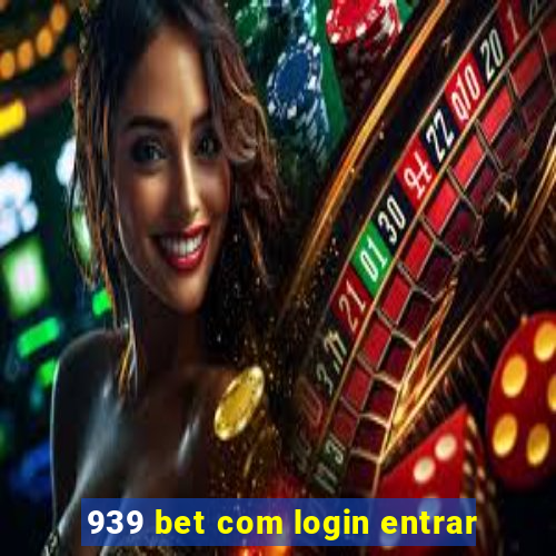 939 bet com login entrar